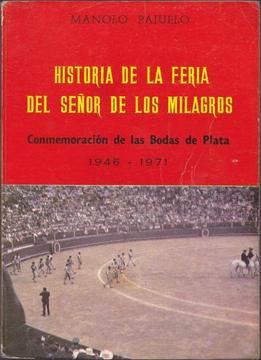 LIBRO DE TOROS TAUROMAQUIA HISTORIA DE LA FERIA DEL SEÑOR DE LOS MILAGROS