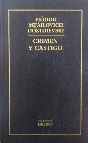 DOSTOIEVSKI, Crimen y Castigo, Biblioteca De Oro