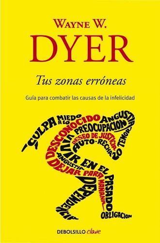 WAYNE W. DYER, Tus Zónas Erróneas