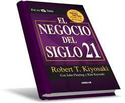 Libro El Negocio Del Siglo 21 100 Nuevo De Robert Kiyosaki ENVÍO GRATIS
