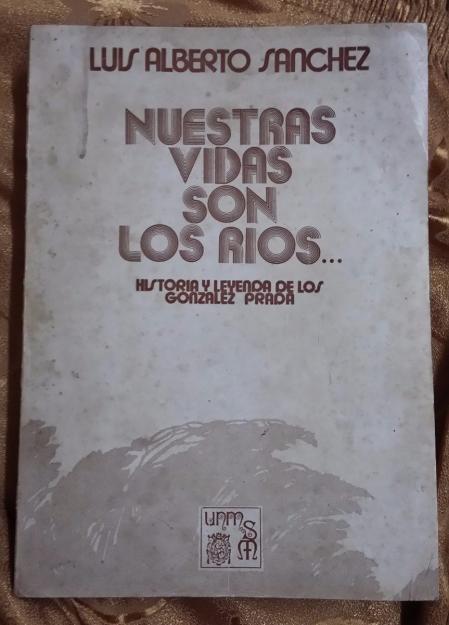 Luis Alberto Sánchez Nuestras Vidas Son Los Ríos Edición 1977