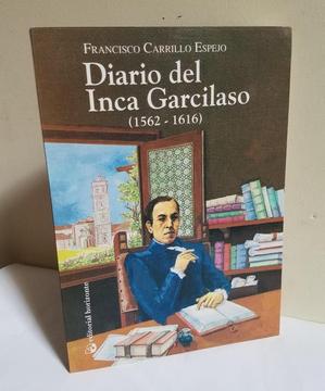 Diario del Inca Garcilaso ( 1562-1616) Autor: Francisco Carrillo Espejo