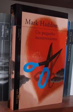 Mark Haddon - Un Pequeño Inconveniente