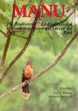 Manu. La biodiversidad del sureste del Perú Autor: Abelardo Sandoval, Don Wilson