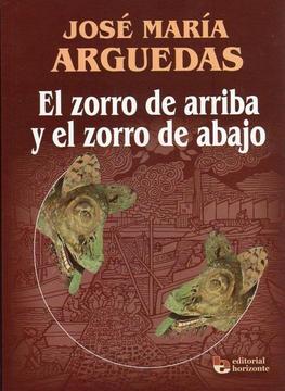 El zorro de arriba y el zorro de abajo Autor: José María Arguedas