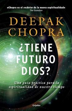 DEEPAK CHOPRA, Tiene Futuro Dios ?