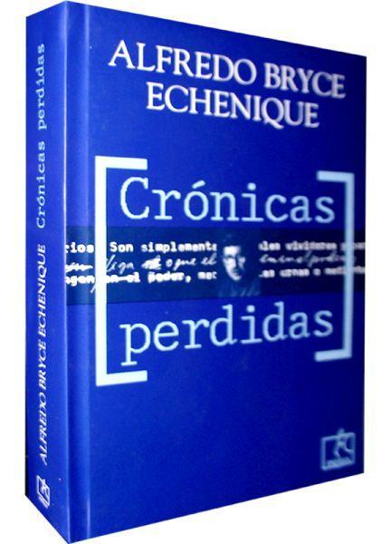 Crónicas Perdidas, ALFREDO BRYCE ECHENIQUE, Editorial PEISA