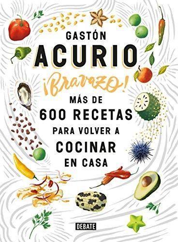 Cocina Libro De Gastón Acurio Bravazo Digital Pdf
