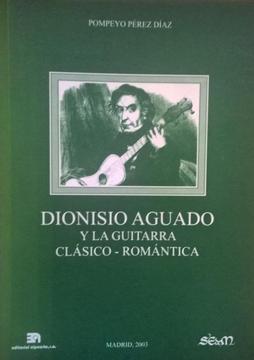Pompeyo Pérez Díaz Dionisio Aguado y la guitarra clásico romántica