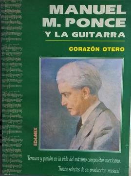 Corazón Otero Manuel M. Ponce y la Guitarra