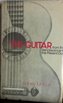 Harvey Turnbull La Guitarra desde el Renacimiento hasta el presente. Libro en inglés