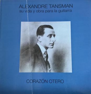 Corazón Otero Alexandre Tansman su vida y obra para la guitarra