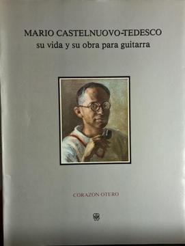 Corazón Otero Mario Castelnuovo Tedesco su vida y obra para guitarra