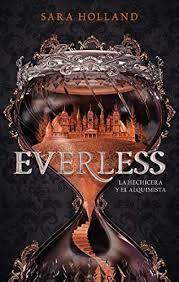 Sara Holland - Everless: la hechicera y el alquimista