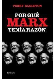 POR QUÉ MARX TENÍA RAZÓN - TERRY EAGLETON –