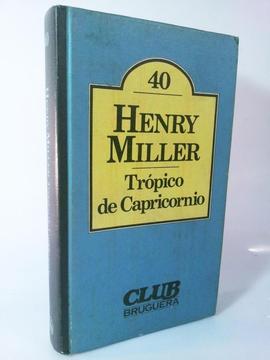 Trópico de Capricornio Henry Miller Editorial Bruguera
