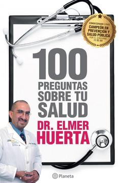 Libro 100 Preguntas Sobre Tu Salud Dr. Huerta. ORIGINAL,NUEVO Y SELLADO