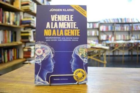 Libro marketing ventas Véndele A La Mente No A La Gente - Jürgen Klaric
