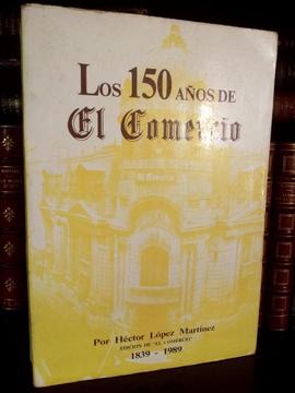 Los 150 Años De El Comercio 18391989 Héctor Lopez Martínez