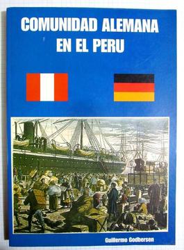 Comunidad Alemana en el Perú. Guillermo Godbersen. Biblioteca Nacional del Perú. . 2008