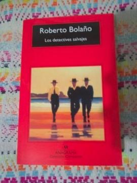 Los detectives salvajes - Roberto Bolaño